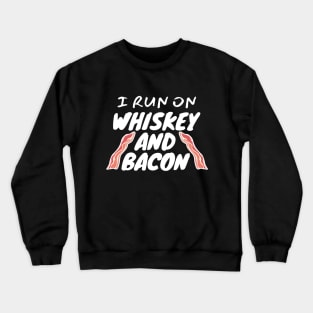 Whiskey And Bacon Crewneck Sweatshirt